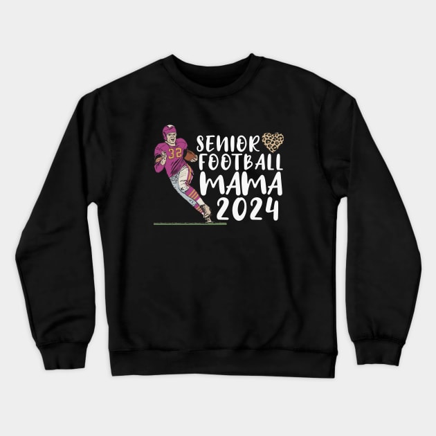 Senior Football Mama 2024 Crewneck Sweatshirt by Outrageous Flavors